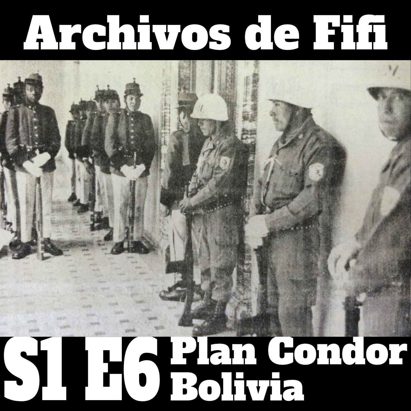 S1E6: Plan Cóndor — Bolivia y el Banzerato
